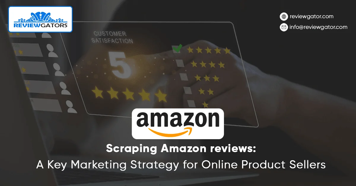 Scraping Amazon reviews_ A Key Marketing Strategy for Online Product Sellers